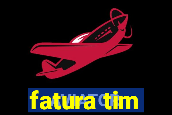 fatura tim